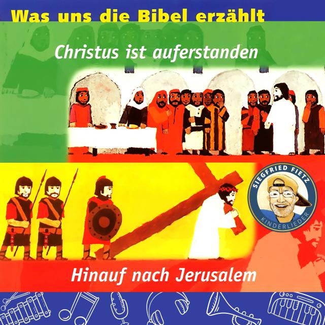 Cover-Art von Was uns die Bibel erzählt: Hinauf nach Jerusalem & Christus ist auferstanden