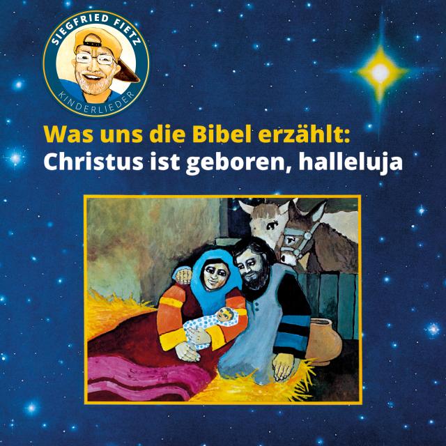 Cover-Art von Was uns die Bibel erzählt: Christus ist geboren, halleluja