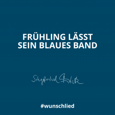 Frühling lässt sein blaues Band #wunschlied